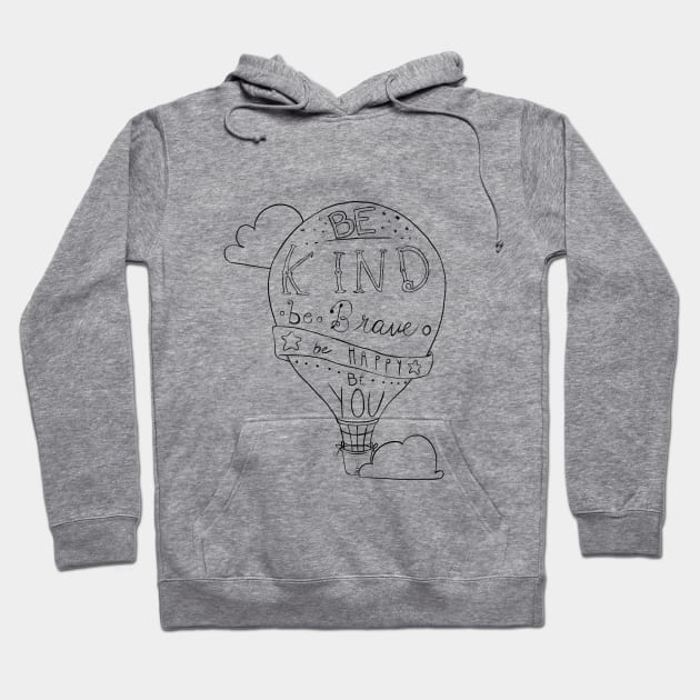 Be Kind Be Brave Be Happy Be You Hoodie by LilyTree